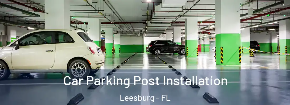  Car Parking Post Installation Leesburg - FL
