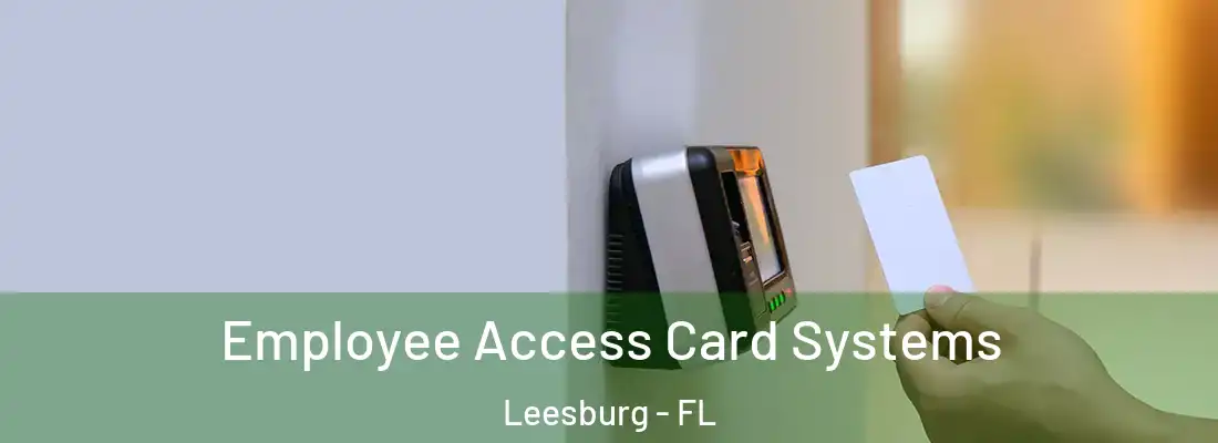  Employee Access Card Systems Leesburg - FL