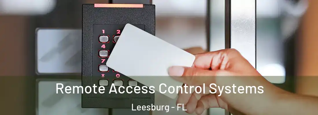 Remote Access Control Systems Leesburg - FL