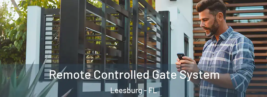 Remote Controlled Gate System Leesburg - FL