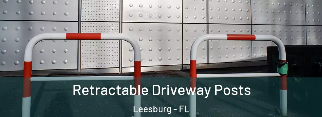  Retractable Driveway Posts Leesburg - FL