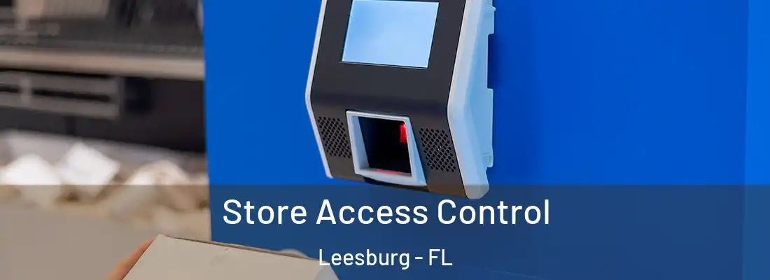 Store Access Control Leesburg - FL